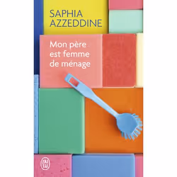 ISBN Mon père est une femme de ménage, Saphia Azzeddine, Français, 128 pages