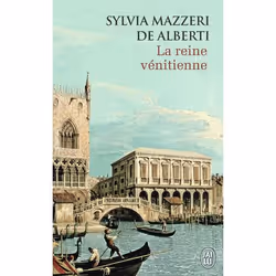 ISBN La reine vénitienne, Sylvia Mazzeri de Alberti, Romance, Italien, 480 pages