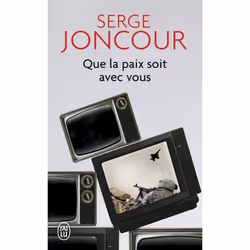 ISBN Que la paix soit avec vous, Serge Joncour, Français, 256 pages