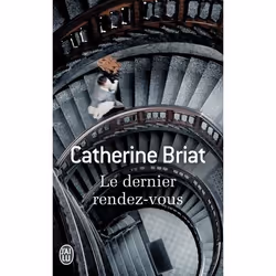 ISBN Le dernier rendez-vous, Catherine Briat, Français, 224 pages
