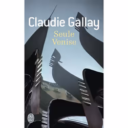 ISBN Seule Venise, Claudie Gallay, Français, 256 pages