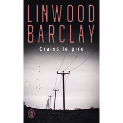 ISBN Crains le pire, Linwood Barclay, Français, 512 pages