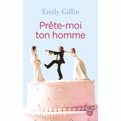 ISBN Prête moi ton homme, Emily Giffin, Humoristique, Anglais, 448 pages