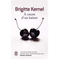 ISBN À cause d'un baiser, Brigitte Kernel, Français, 320 pages
