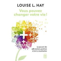 Vous pouvez changer votre vie ! - Le pouvoir des affirmations et leur visualisation (Broché)