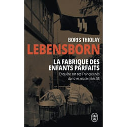 Lebensborn : la fabrique des enfants parfaits - Ces français qui sont nés dans une maternité SS (Poche)