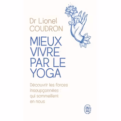 ISBN Mieux vivre par le yoga, Lionel Coudron, Santé, esprit et corps, Français, 384 pages