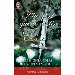 ISBN Les Highlanders Du Nouveau Monde T.3 : Plus Fort Que Le Destin, Littérature, Français, Livre broché