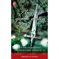 Les Highlanders du Nouveau Monde Tome 3 : plus fort que le destin