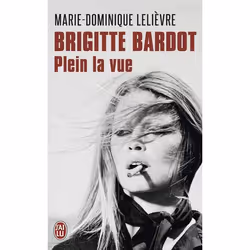 ISBN Brigitte Bardot, Marie-Dominique Lelièvre, biographie, Français, 416 pages