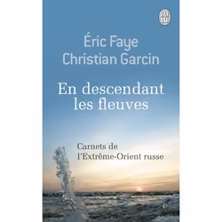 ISBN En descendant les fleuves, Éric Faye, Récit (histoire), Français, 208 pages