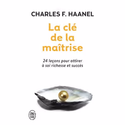 ISBN La clé de la maîtrise, Charles F. Haanel, Santé, esprit et corps, Anglais, 272 pages