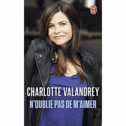 ISBN N'oublie pas de m'aimer, Charlotte Valandrey, Français, 448 pages