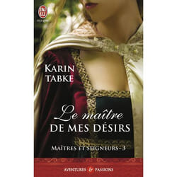 Maîtres et seigneurs Tome 3 - le maître de mes désirs