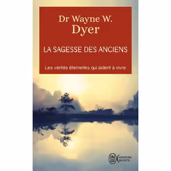 ISBN La sagesse des anciens, Wayne W. Dyer, Aventure, Anglais, 416 pages