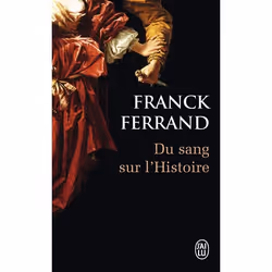 ISBN Du sang sur l'Histoire, Franck Ferrand, Romance, Français, 416 pages