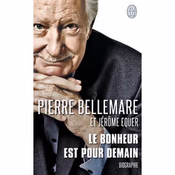 ISBN Le bonheur est pour demain, Pierre Bellemare, biographie, Français, 480 pages