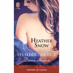 ISBN Douce illusion, Heather Snow, Aventure, Anglais, 448 pages