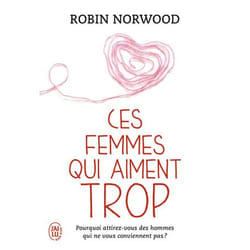 Ces femmes qui aiment trop (Broché)