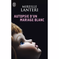 ISBN Autopsie d'un mariage blanc, Mireille Lanteri, Français, 224 pages