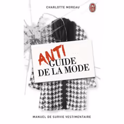 ISBN Antiguide de la mode, Charlotte Moreau, Humoristique, Français, 160 pages