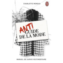Antiguide de la mode - Manuel de survie vestimentaire (Poche)