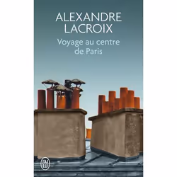 ISBN Voyage au centre de Paris, Alexandre Lacroix, Français, 384 pages