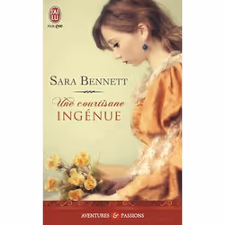 ISBN Une courtisane ingénue, Sara Bennett, Aventure, Français, 320 pages