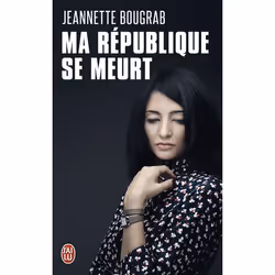 ISBN Ma République se meurt, Jeannette Bougrab, Récit (histoire), Français, 192 pages