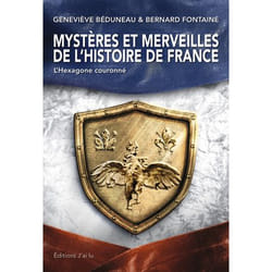Mystères et merveilles de l'histoire de France - L'Hexagone couronné (Broché)
