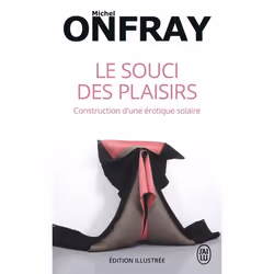 ISBN Le souci des plaisirs, Michel Onfray, Essai, Français, 256 pages