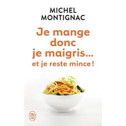 Je mange donc je maigris... et je reste mince ! (Broché)