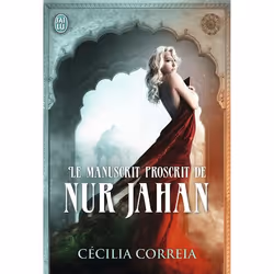 ISBN Le manuscrit proscrit de Nur Jahan, Cécilia Correia, Français, 480 pages