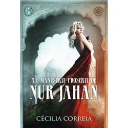 Le manuscrit proscrit de Nur Jahan