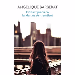 ISBN L'instant précis où les destins s'entremêlent, Angélique Barbérat, Français, 448 pages