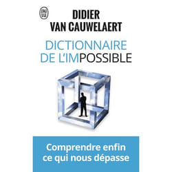 Dictionnaire de l'impossible - Comprendre enfin ce qui nous dépasse (Poche)