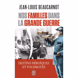 ISBN Nos familles dans la Grande Guerre, Jean-Louis Beaucarnot, Français, 384 pages