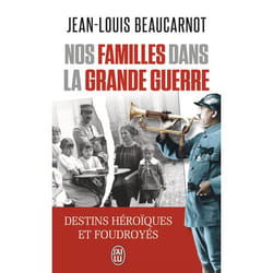 Nos familles dans la Grande Guerre