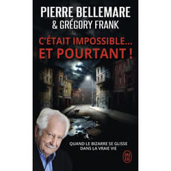 C'était impossible ! Et pourtant... - "Quand le bizarre se glisse dans la vraie vie" (Poche)