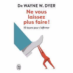 ISBN Ne vous laissez plus faire !, Wayne W. Dyer, Santé, esprit et corps, 384 pages