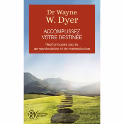 ISBN Accomplissez votre destinée, Wayne W. Dyer, Aventure, Anglais, 288 pages