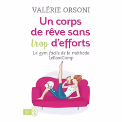 ISBN Un corps de rêve sans trop d'efforts, Valérie Orsoni, Santé, esprit et corps, Français, 224 pages