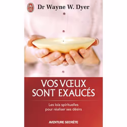 ISBN Vos voeux sont exaucés, Wayne W. Dyer, Aventure, Anglais, 288 pages