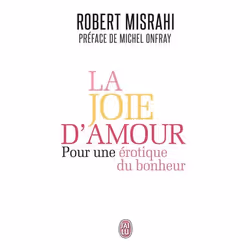 ISBN La joie d'amour, Robert Misrahi, Essai, Français, 224 pages
