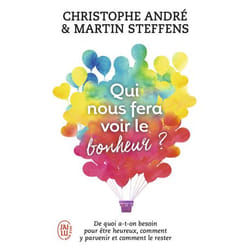 Qui nous fera voir le bonheur ? - De quoi a-t-on besoin pour être heureux, comment y parvenir et comment le rester (Poche)