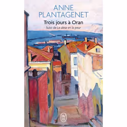 ISBN Trois jours à Oran, Anne Plantagenet, Français, 224 pages