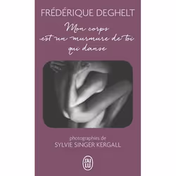 ISBN Mon corps est un murmure de toi qui danse, Frederique Deghel, Français, 74 pages