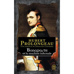 Une enquête de Sébastien Cronberg - Bonaparte et la machine infernale