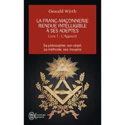 La franc-maçonnerie rendue intelligible à ses adeptes - Sa philosophie, son objet, sa méthode, ses moyens-L'apprenti (Broché)