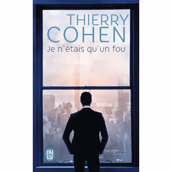 ISBN Je n'étais qu'un fou, Thierry Cohen, Français, 384 pages